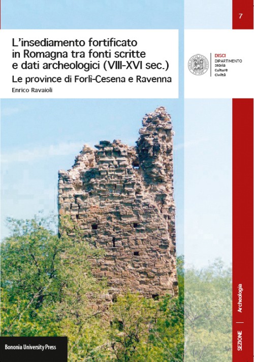 07. L’insediamento fortificato in Romagna tra fonti scritte e dati archeologici (VIII-XVI sec.) - Bologna University Press