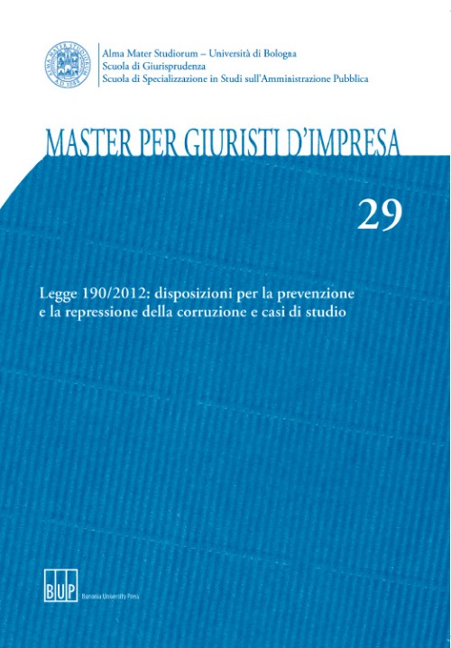 29. Legge 190/2012: disposizioni per la prevenzione e la repressione della corruzione e casi di studi - Bologna University Press