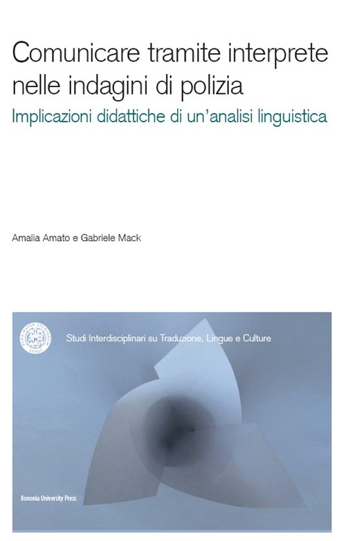 Comunicare tramite interprete nelle indagini di polizia - Bologna University Press