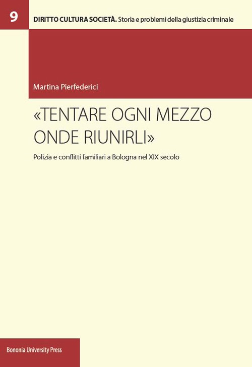 «Tentare ogni mezzo onde riunirli» - Bologna University Press
