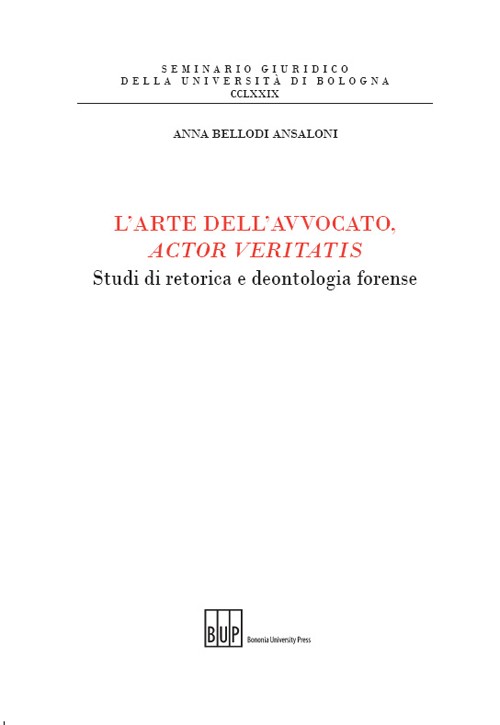 L’arte dell’avvocato, actor veritatis - Bologna University Press