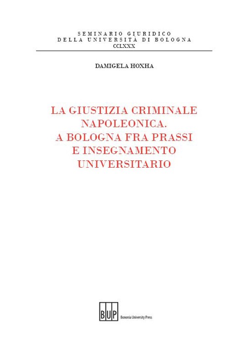 La giustizia criminale napoleonica - Bologna University Press