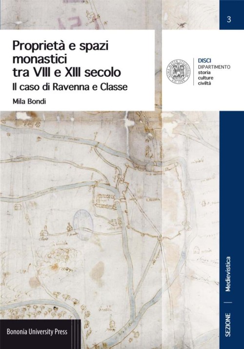 03. Proprietà e spazi monastici tra VIII e XIII secolo - Bologna University Press