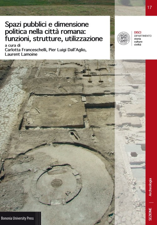 17. Spazi pubblici e dimensione politica nella città romana - Bologna University Press