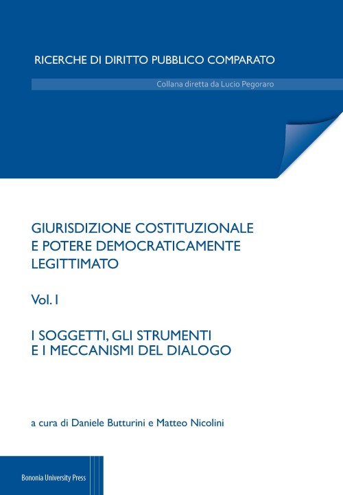 Giurisdizione costituzionale e potere democraticamente legittimato - Bologna University Press