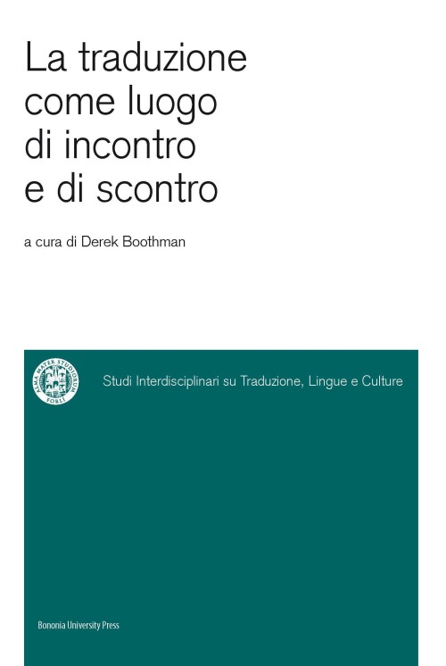 La traduzione come luogo di incontro e di scontro - Bologna University Press