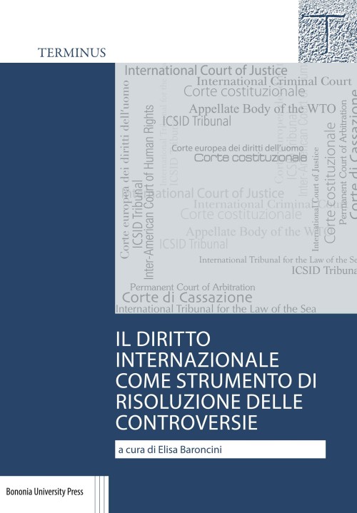 Il diritto internazionale come strumento di risoluzione delle controversie - Bologna University Press