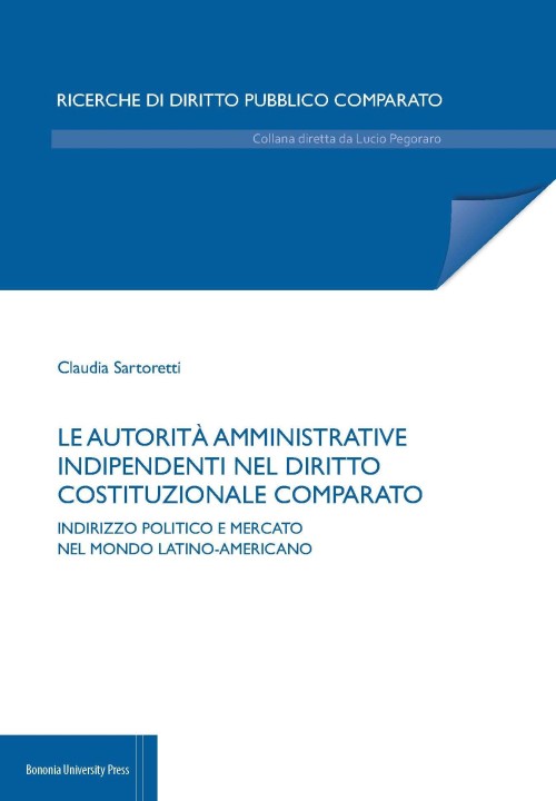 Le autorità amministrative indipendenti nel diritto costituzionale comparato - Bologna University Press