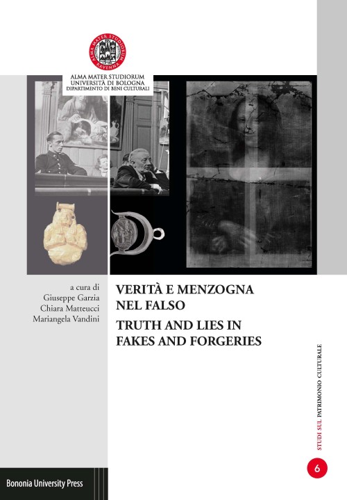 Verità e menzogna nel falso - Truth and lies in fakes and forgeries - Bologna University Press