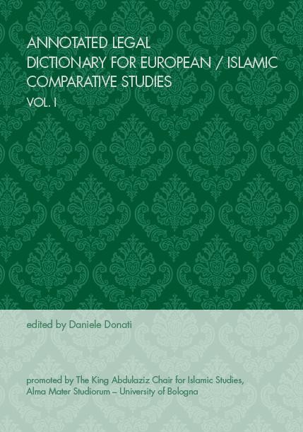 Annotated Legal Dictionary for European / Islamic Comparative Studies - Bologna University Press