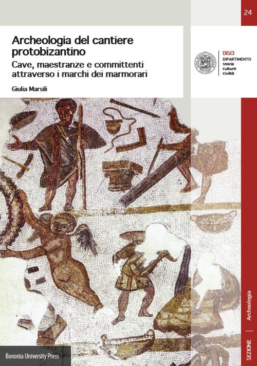 24. L'archeologia del cantiere protobizantino - Bologna University Press