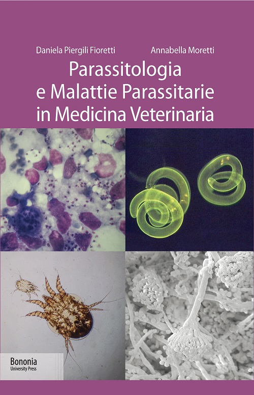 Parassitologia e Malattie Parassitarie in Medicina Veterinaria - Bologna University Press