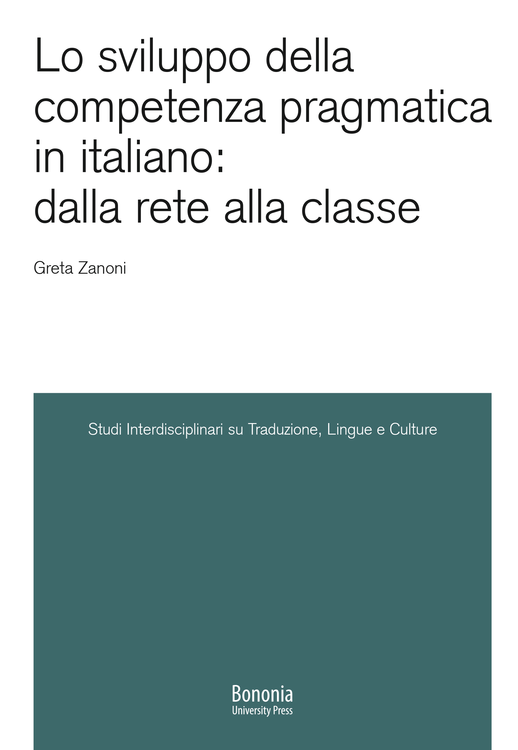 Lo sviluppo della competenza pragmatica in italiano: dalla rete alla classe - Bologna University Press