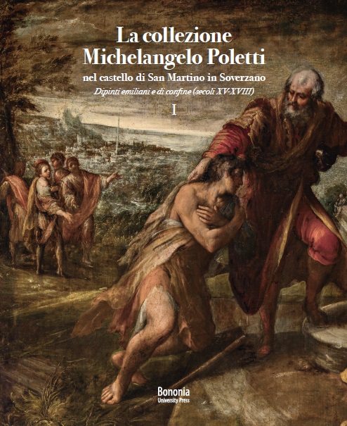 La collezione Michelangelo Poletti nel castello di San Martino in Soverzano - Bologna University Press