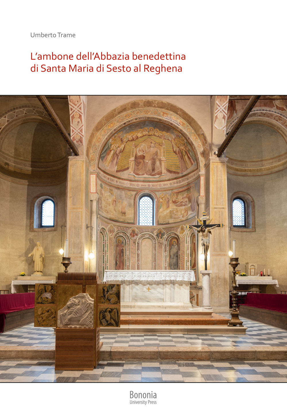 L'ambone dell’Abbazia benedettina di Santa Maria di Sesto al Reghena - Bologna University Press