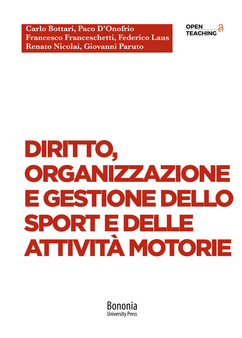 Diritto, organizzazione e gestione dello sport e delle attività motorie - Bologna University Press