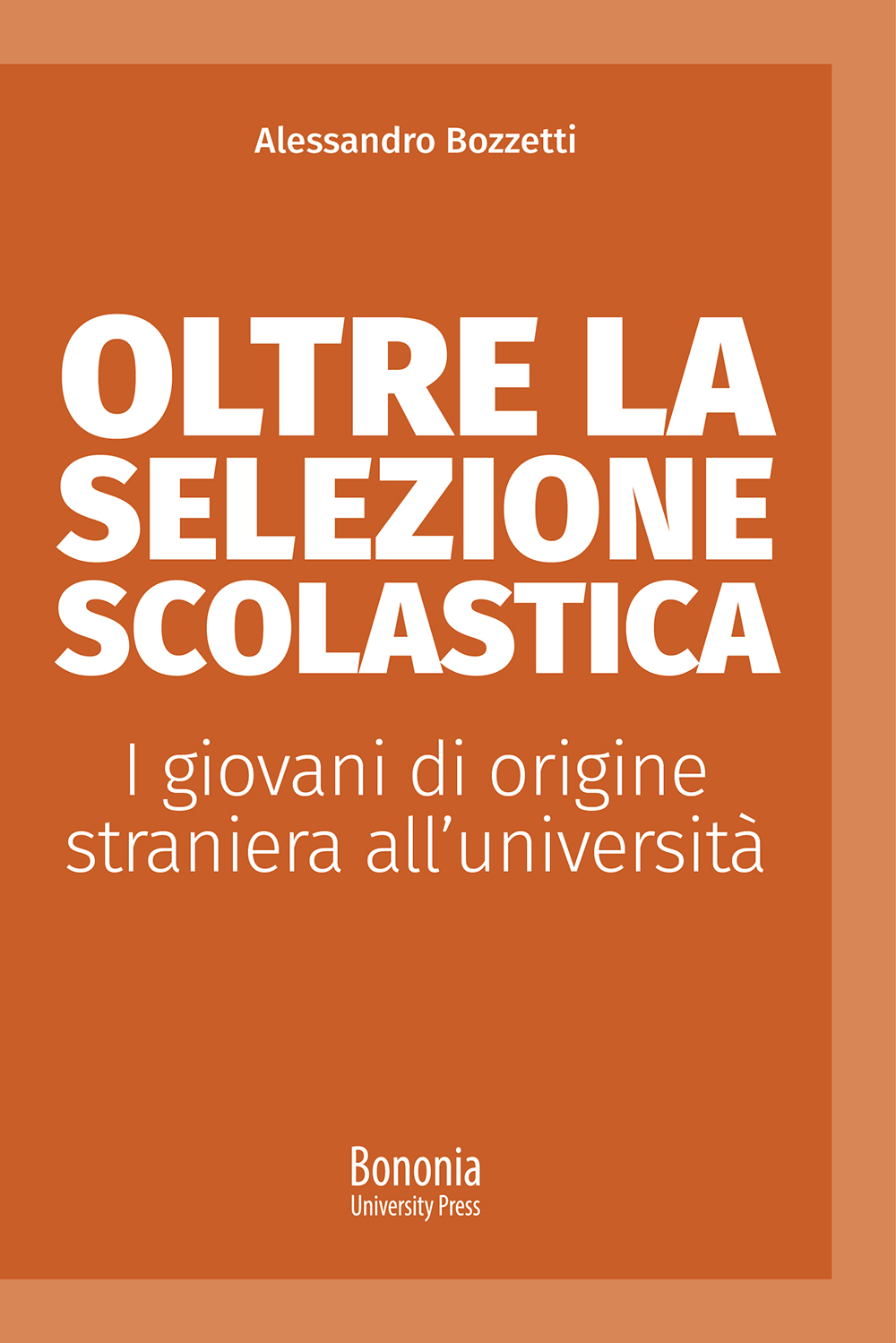 Oltre la selezione scolastica - Bologna University Press