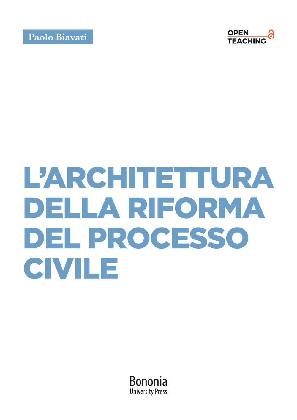 L'architettura della riforma del processo civile - Bologna University Press