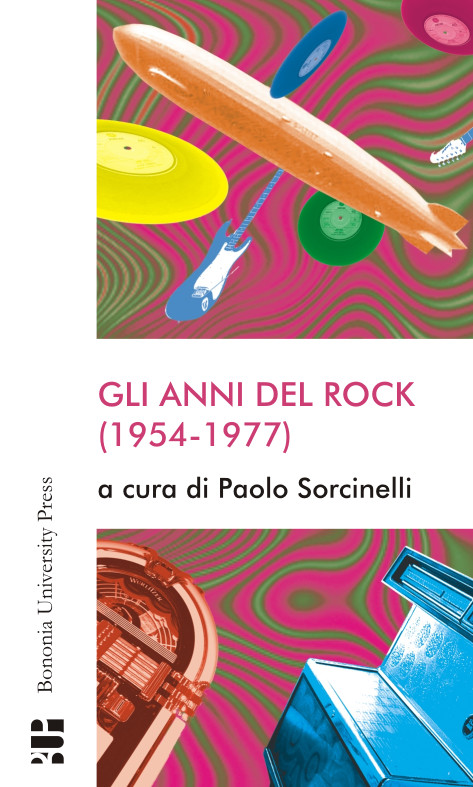 Gli anni del rock (1954-1977) - Bologna University Press