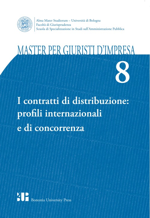08. I contratti di distribuzione: profili internazionali e di concorrenza - Bologna University Press