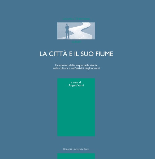 La città e il suo fiume - Bologna University Press