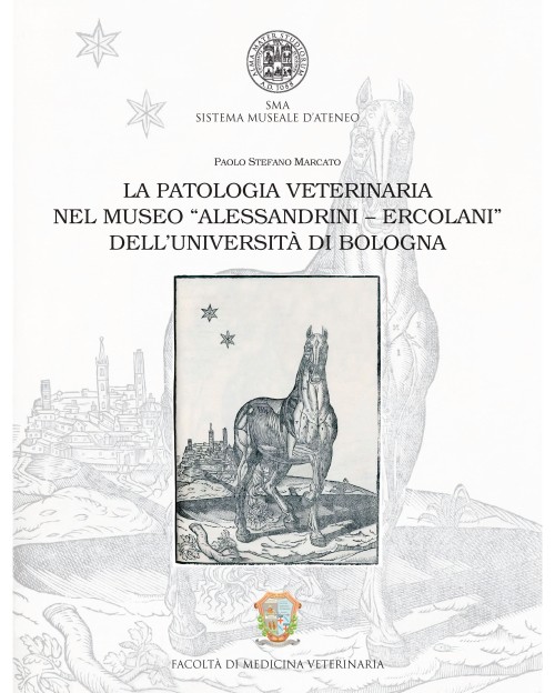 La patologia veterinaria nel museo «Alessandrini-Ercolani» dell'Università di Bologna - Bologna University Press