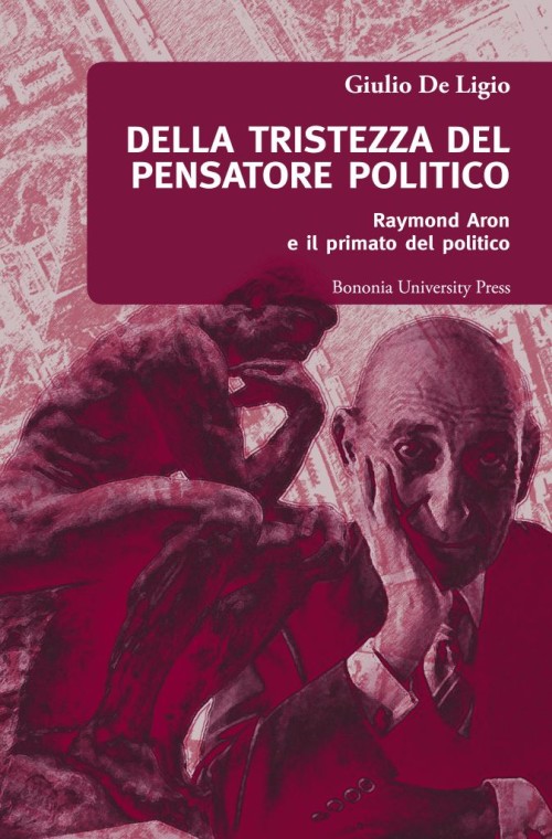 La tristezza del pensatore politico - Bologna University Press