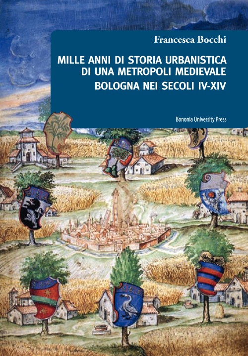 Bologna nei secoli IV-XIV - Bologna University Press