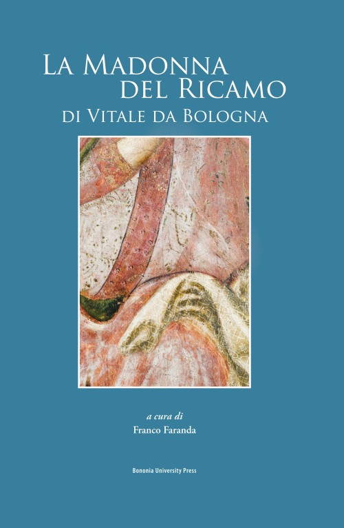 La Madonna del ricamo di Vitale da Bologna - Bologna University Press