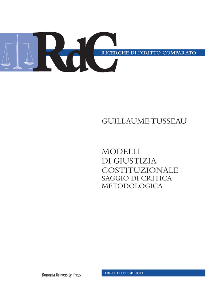 Modelli di giustizia costituzionale. Saggio di critica metodologica - Bologna University Press