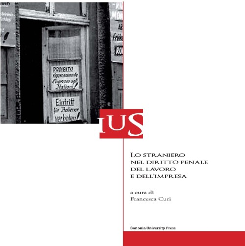 Lo straniero nel diritto penale del lavoro e dell'impresa - Bologna University Press