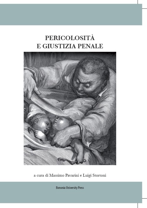Pericolosità e giustizia penale. - Bologna University Press