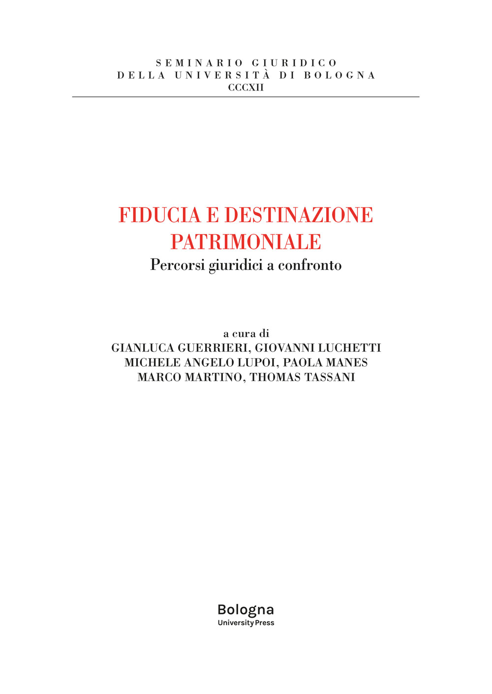 Fiducia e destinazione patrimoniale - Bologna University Press