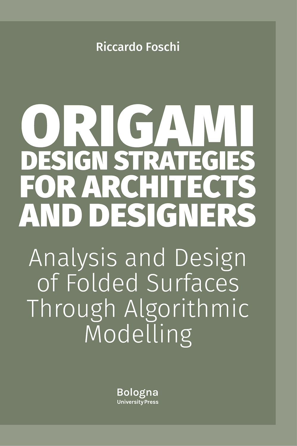 Origami Design Strategies for Architects and Designers - Bologna University Press