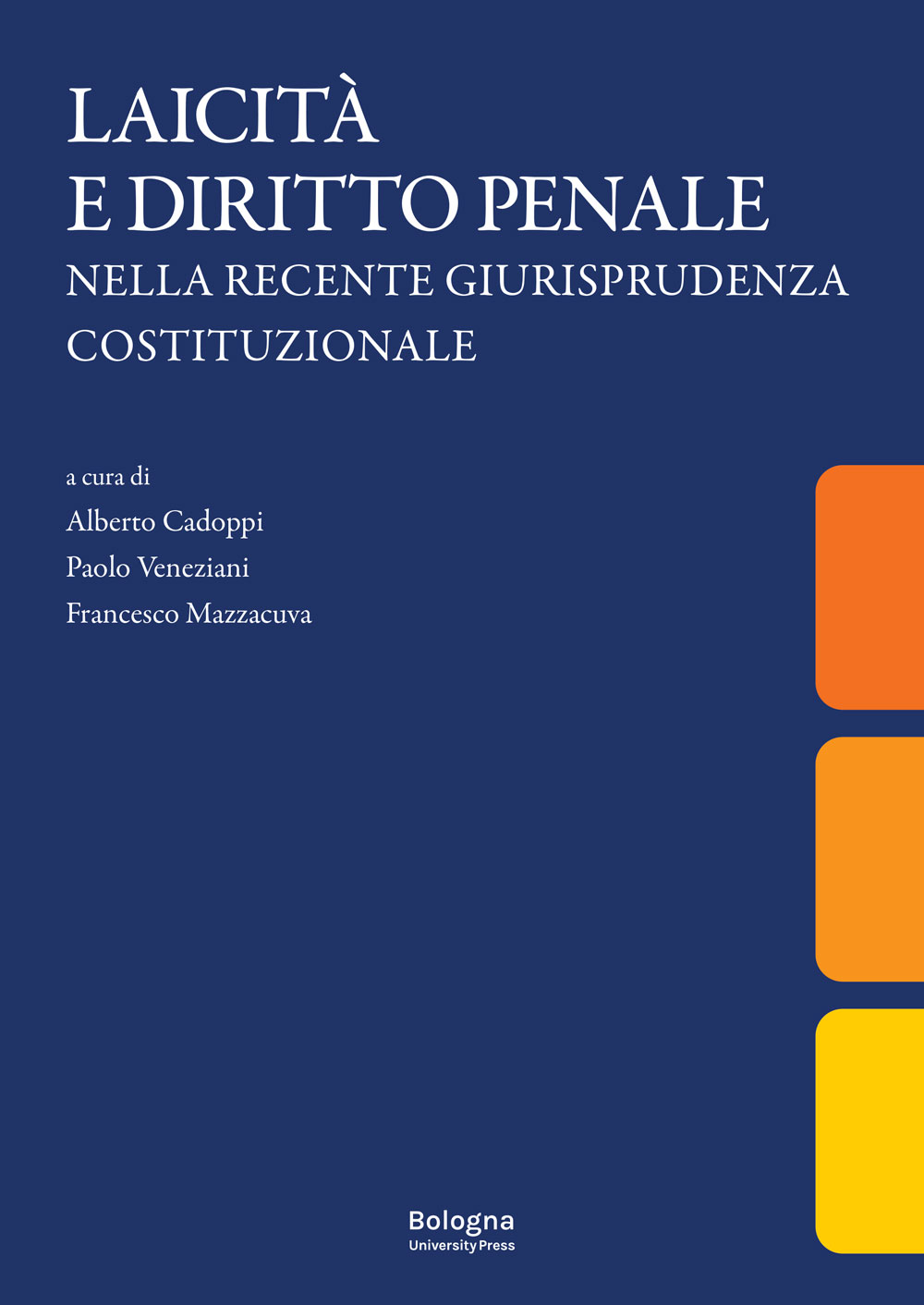 Laicità e diritto penale nella recente giurisprudenza costituzionale - Bologna University Press