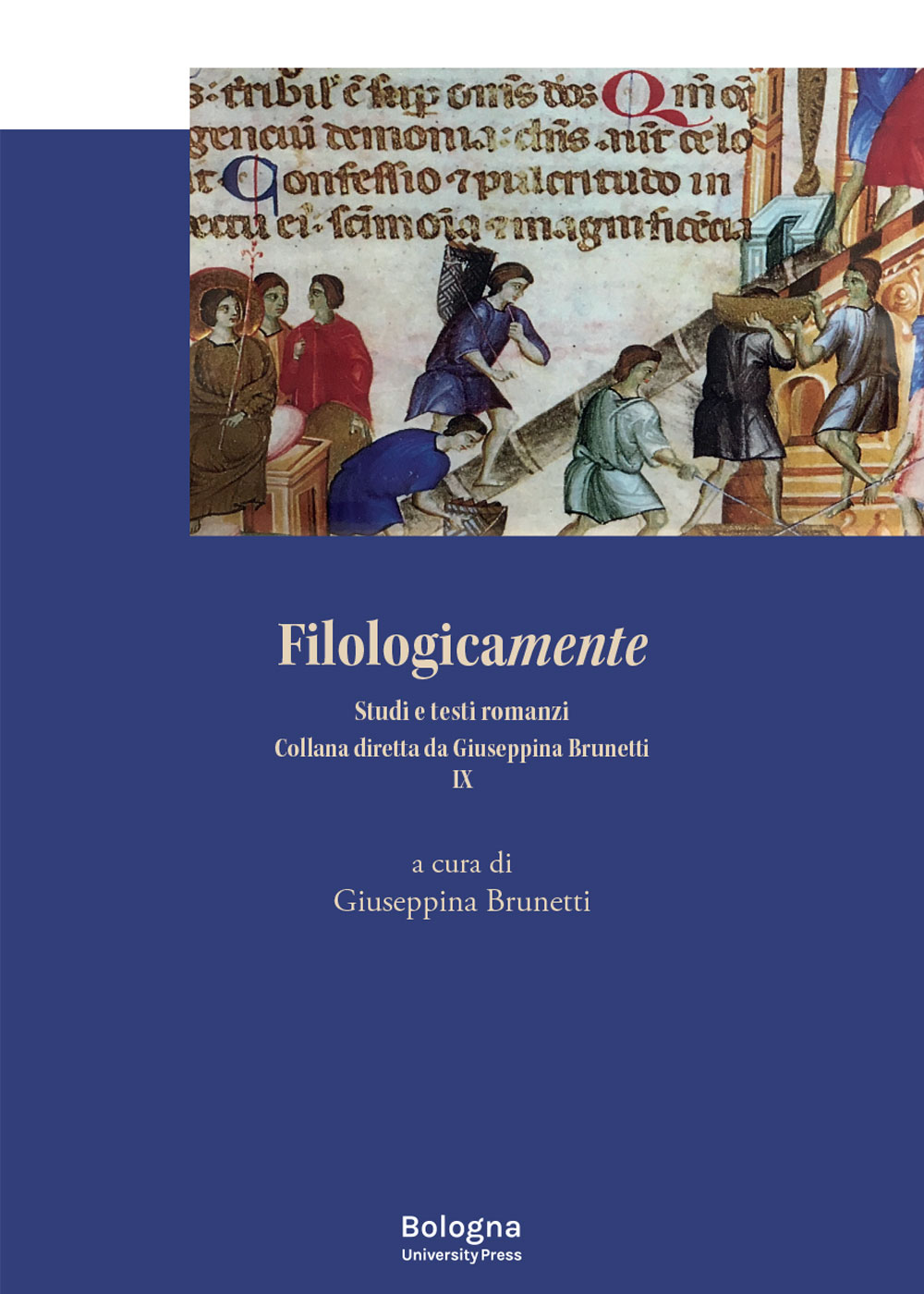 Filologicamente. Studi e testi romanzi IX - Bologna University Press