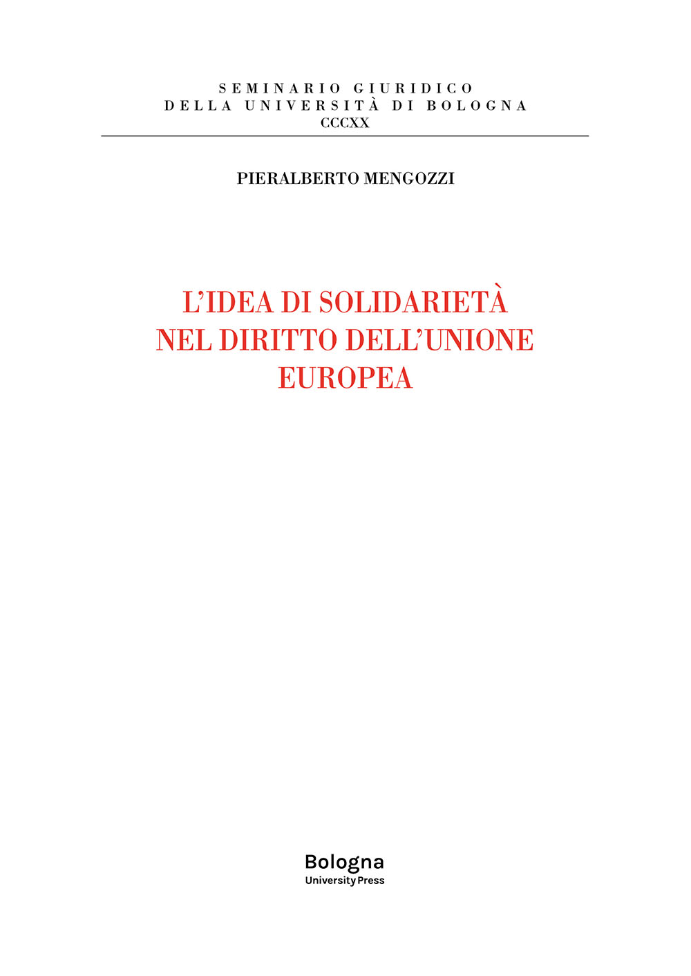 L'idea di solidarietà nel diritto dell'Unione europea - Bologna University Press