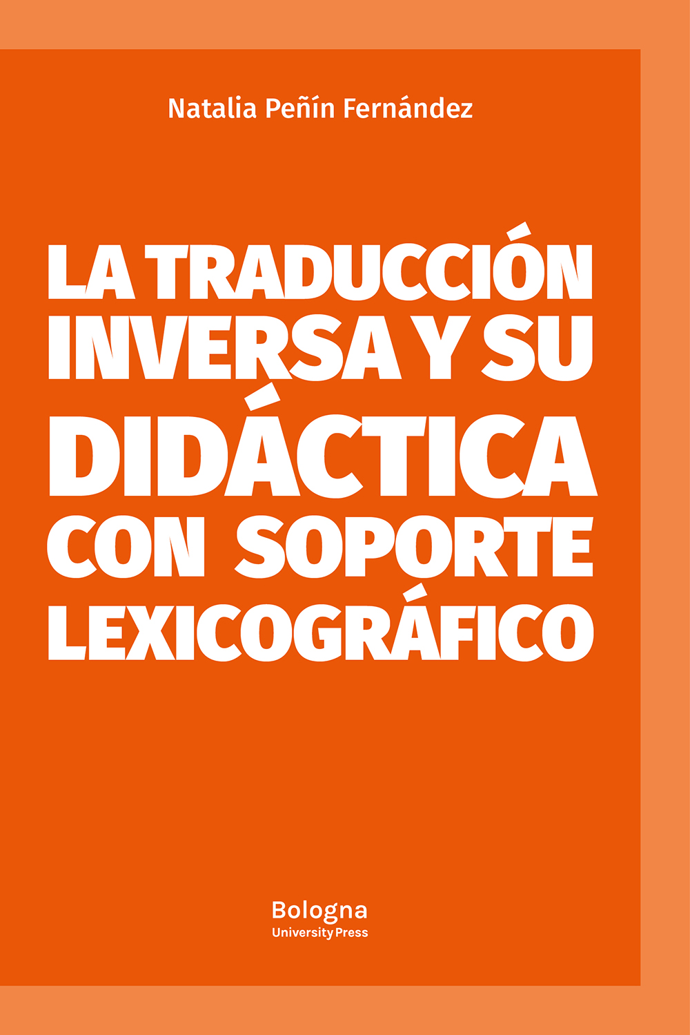 La traducción inversa y su didáctica con soporte lexicográfico - Bologna University Press