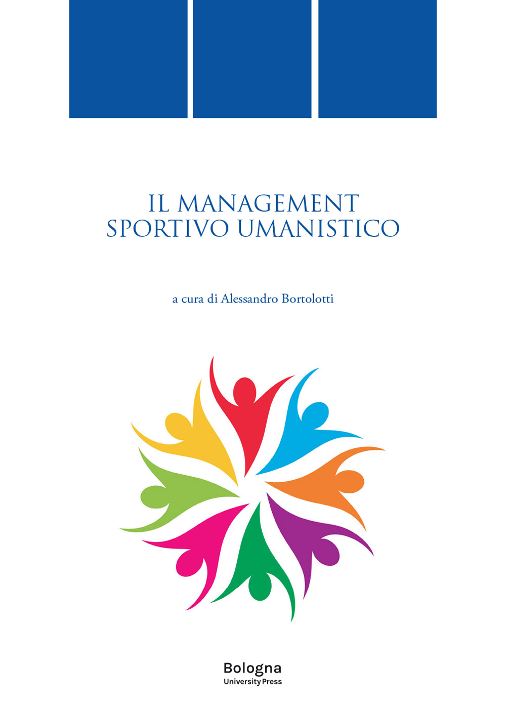 IL MANAGEMENT SPORTIVO UMANISTICO - Bologna University Press