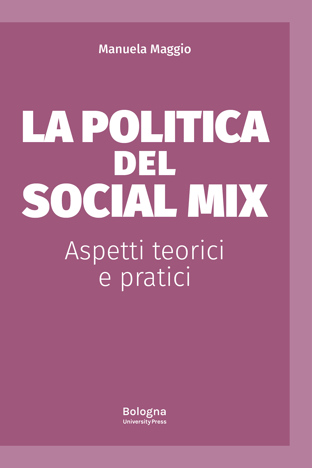 La politica del social mix - Bologna University Press