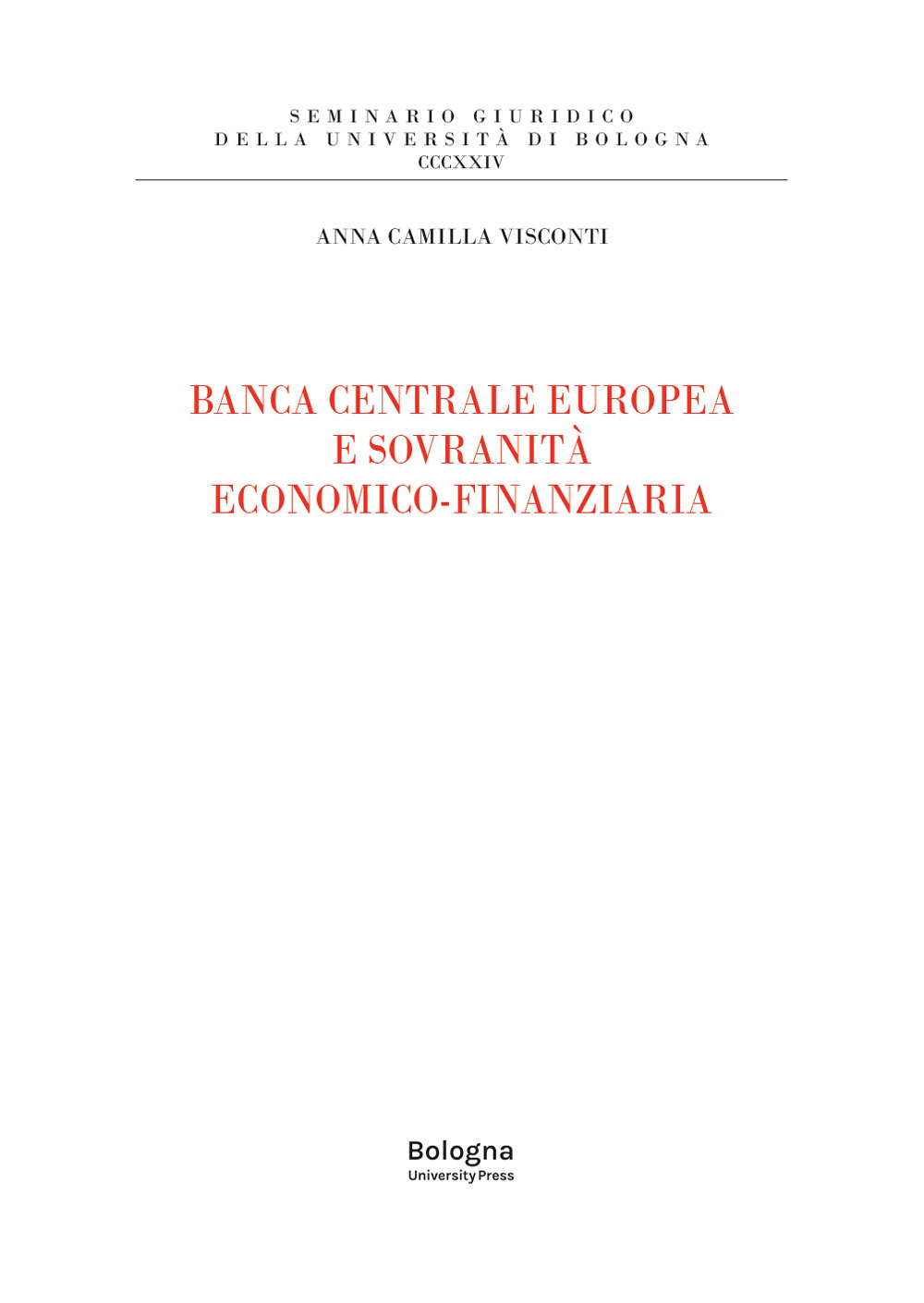 BANCA CENTRALE EUROPEA E SOVRANITÀ ECONOMICO-FINANZIARIA - Bologna University Press