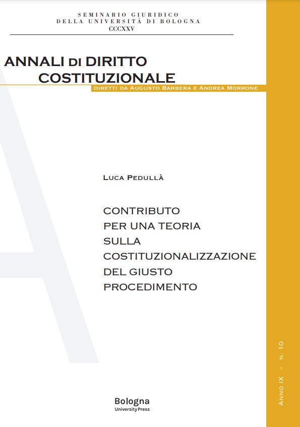 CONTRIBUTO PER UNA TEORIA SULLA COSTITUZIONALIZZAZIONE DEL GIUSTO PROCEDIMENTO - Bologna University Press