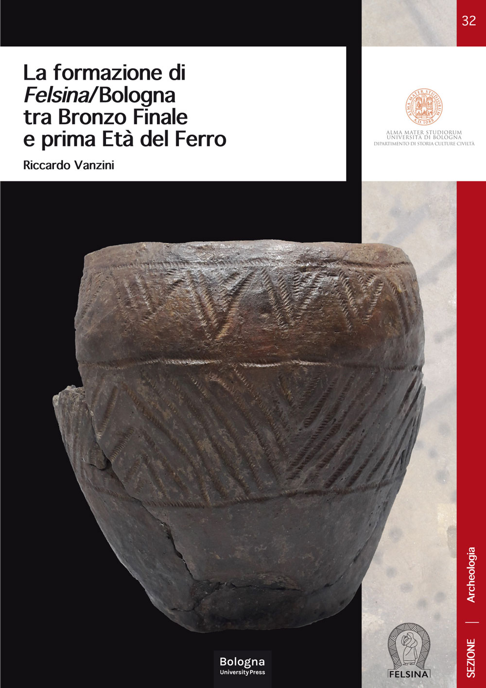 32. La formazione di Felsina/Bologna tra Bronzo Finale e prima Età del Ferro - Bologna University Press