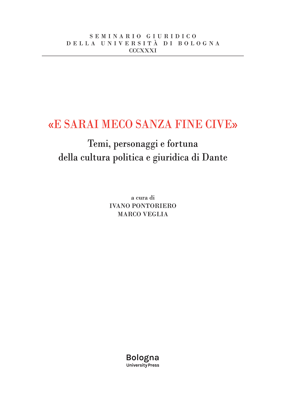 «E sarai meco sanza fine cive» - Bologna University Press
