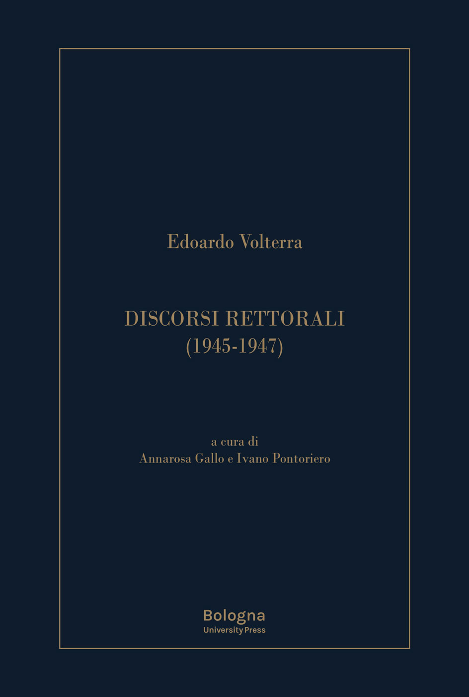 Discorsi rettorali (1945-1947) - Bologna University Press