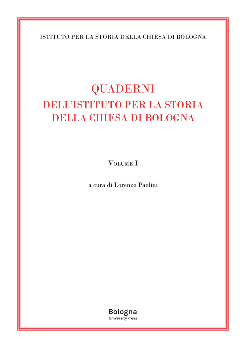 Quaderni dell'Istituto per la Storia della Chiesa di Bologna - Bologna University Press