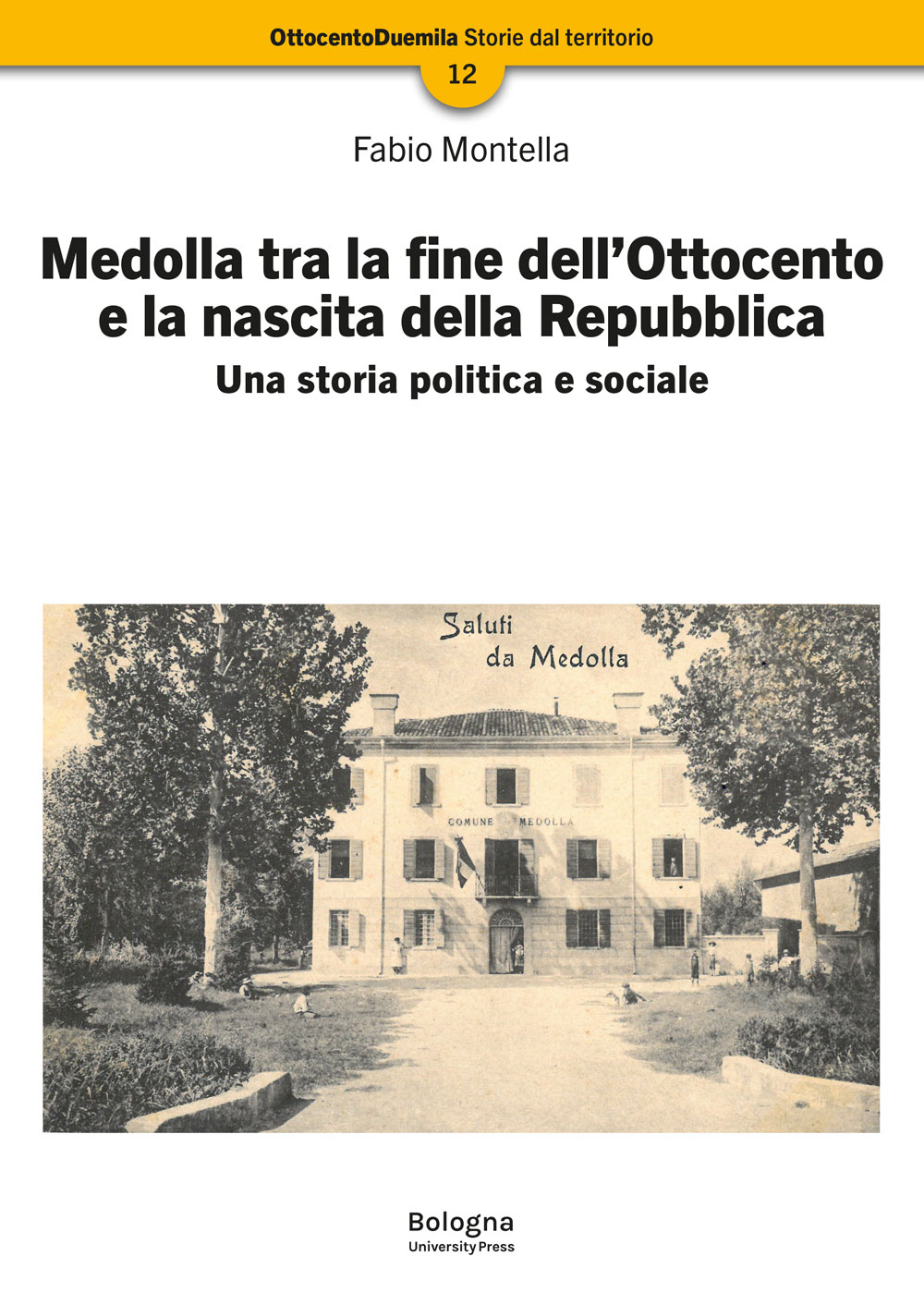 Medolla tra la fine dell’Ottocento e la nascita della Repubblica - Bologna University Press